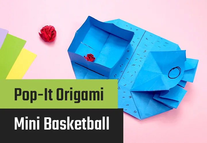 Pop-It Origami Košarka: Navodila s posnetkom, slikami in opisom