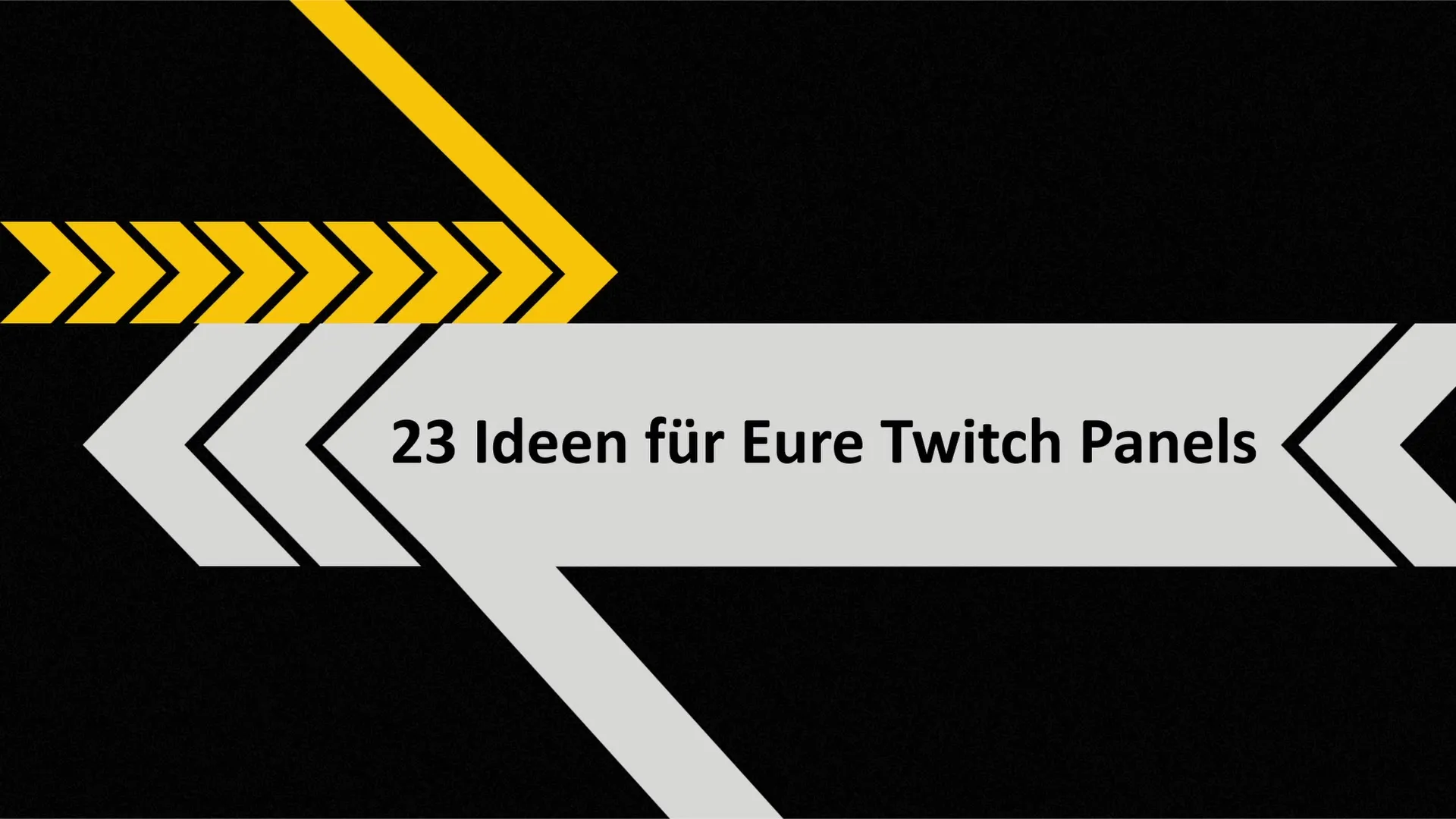 23 luovaa ideaa Twitch-paneelien suunnitteluun